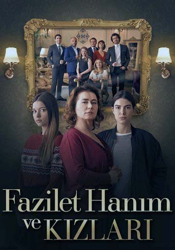 Госпожа Фазилет и ее дочери /  Fazilet Hanim ve Kizlari